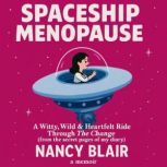 Spaceship Menopause, Nancy Blair
