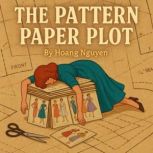 The Pattern Paper Plot A Cozy Myster..., Hoang Nguyen
