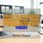 Smarter Strategies for Boosting Your ..., Kellan Drayke
