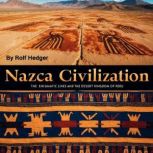 Nazca Civilization, Rolf Hedger