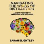Navigating the Winds of Distraction, Sarah Blightley