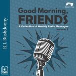 Good Morning, Friends Volume 1, R. J. Rushdoony