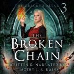 The Broken Chain, Timothy J. R. Rains