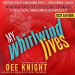 My Whirlwind Lives, Dee Knight