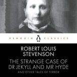 The Strange Case of Dr Jekyll and Mr ..., Robert Louis Stevenson
