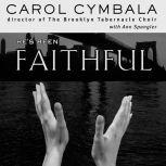 He's Been Faithful Trusting God to Do What Only He Can Do, Carol Cymbala