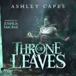 Throne of Leaves, Ashley Capes