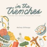 In the Trenches, Kelsey Gillespy