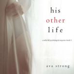 His Other Life A Stella Fall Psychol..., Ava Strong