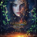 Pyre Elemental HallBook Three, Morgan Rice