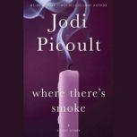 Where There's Smoke (Short Story) and Larger Than Life (Novella), Jodi Picoult