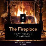 The Fireplace, Clay McLeod Chapman