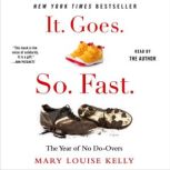 It. Goes. So. Fast., Mary Louise Kelly