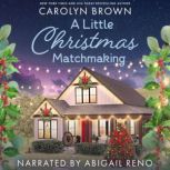 A Little Christmas Matchmaking, Carolyn Brown