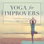 Yoga for Improvers, Sue Fuller