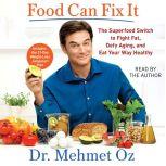 Food Can Fix It, Mehmet Oz