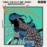 Loving, Doting Party Going, Henry Green