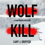 Wolf Kill, Cary J. Griffith