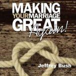 Making Your Marriage Great Again, Jeffrey Bush