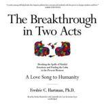 The Breakthrough in Two Acts, Fredric C. Hartman