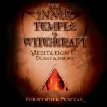 The Inner Temple of Witchcraft Meditation Audio Companion, Christopher Penczak