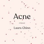 Acne, Laura Chinn