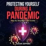 Protecting Yourself During A Pandemic..., Susan Zeppieri