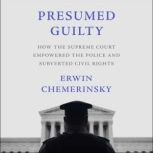 Presumed Guilty, Erwin Chemerinsky