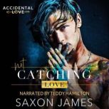 Not Catching Love, Saxon James