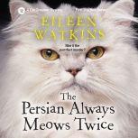 Persian Always Meows Twice, The, Eileen Watkins