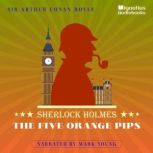 The Five Orange Pips, Sir Arthur Conan Doyle