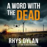 A Word With The dead, Rhys Dylan