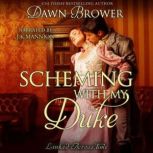 Scheming with My Duke, Dawn Brower