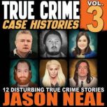 True Crime Case Histories  Volume 3, Jason Neal