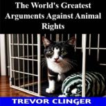 The Worlds Greatest Arguments Agains..., Trevor Clinger