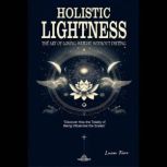 Holistic Lightness  The Art of Losin..., Luan Ferr