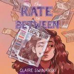 The Kate In Between, Claire Swinarski