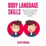 Body Language Skills, Curtis Manley