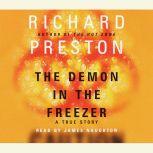 The Demon in the Freezer A True Story, Richard Preston