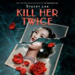 Kill Her Twice, Stacey Lee