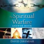The Spiritual Warfare Answer Book, Dr.  David Jeremiah
