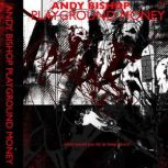 Playground Money, Andy Bishop