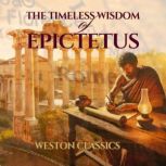 The Timeless Wisdom of Epictetus Phi..., Andrew Weston