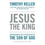King's Cross The Story of the World in the Life of Jesus, Timothy Keller