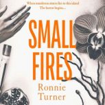 Small Fires, Ronnie Turner