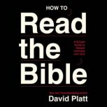 How to Read the Bible, David Platt