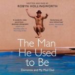The Man He Used To Be, Robyn Hollingworth