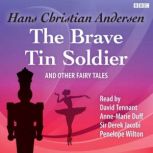 The Brave Tin Soldier  Other Fairy T..., Hans Christian Andersen