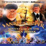 Yankee Clipper and the Adventure of the Golden Sphinx A Radio Dramatization, Jerry Robbins