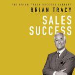 Sales Success The Brian Tracy Success Library